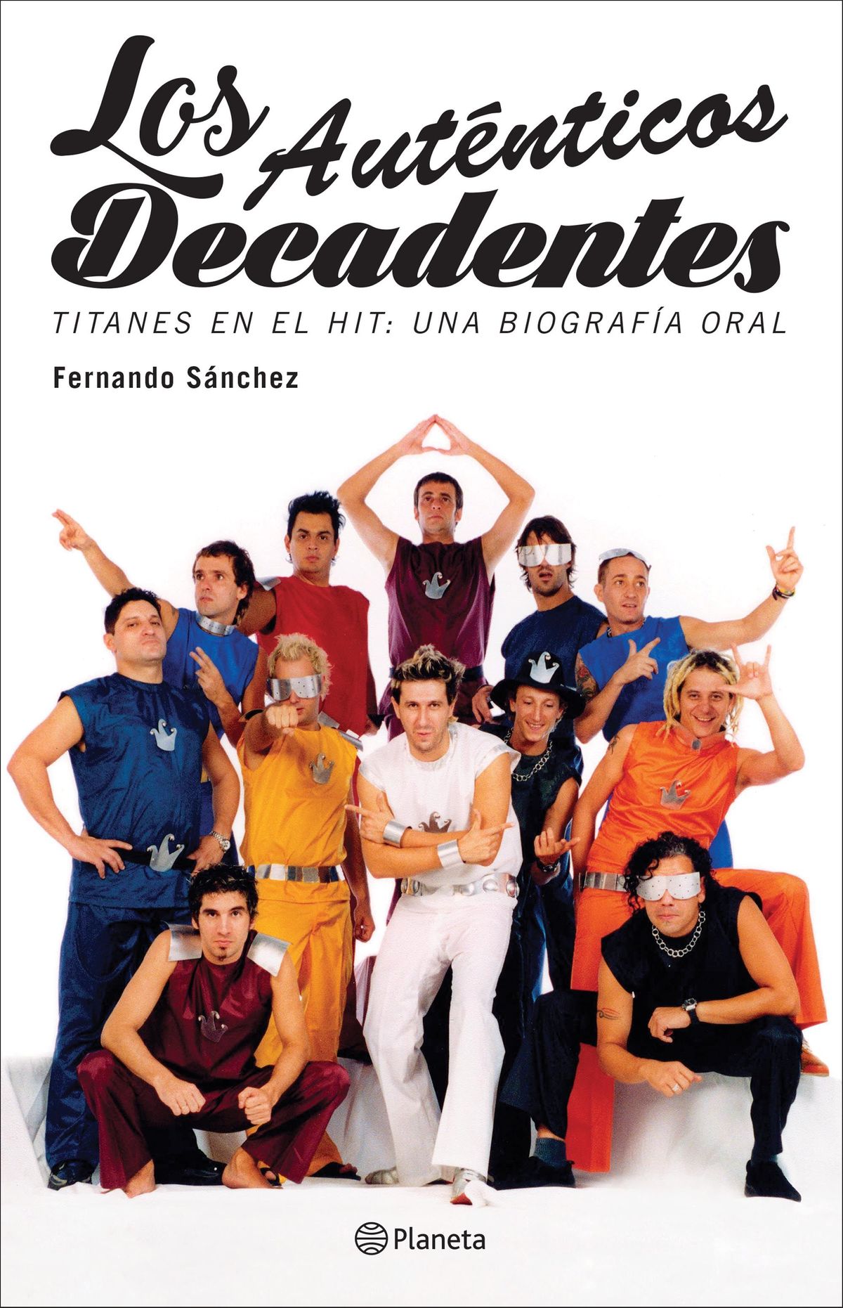 Los Auténticos Decadentes - Titanes en el Hit - Fernando Sánchez - Planeta