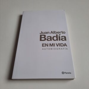 Juan Alberto Badía - En Mi Vida - Autobiografía - Planeta