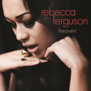 Rebecca Ferguson - Heaven