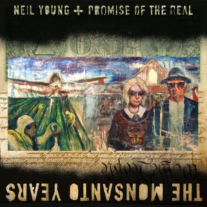 Neil Young + Promise Of The Real - The Monsanto Years (CD+DVD)