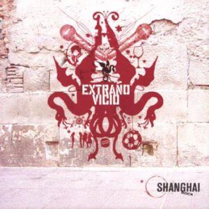 Shanghai Rock - Extraño Vicio