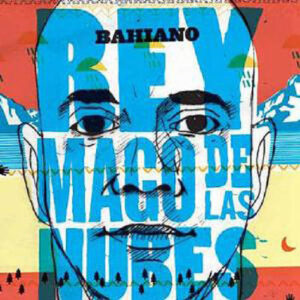 Bahiano - Rey mago de las nubes