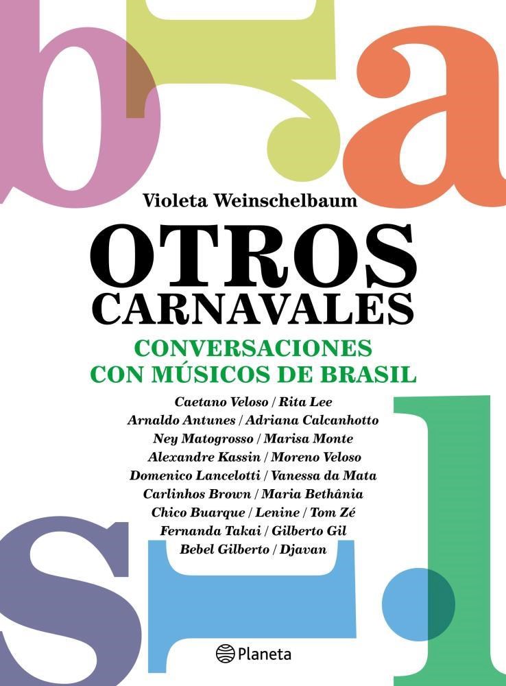 Otros Carnavales - Conversaciones Con Músicos De Brasil - Violeta Weinschelbaum - Planeta