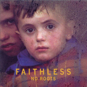 Faithless - No Roots