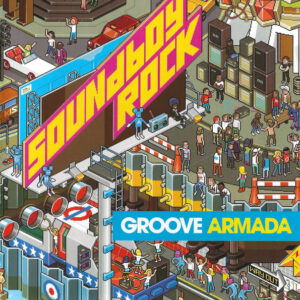 Groove Armada - Soundboy Rock