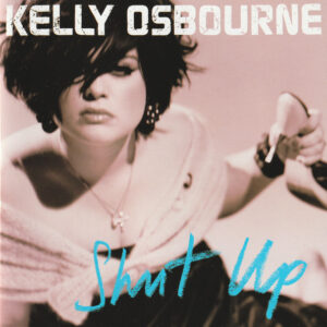 Kelly Osbourne - Shut Up