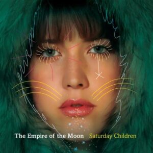 The Empire Of The Moon - Saturday Children