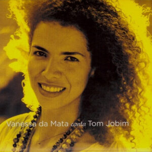 Vanessa Da Mata - Canta Tom Jobim