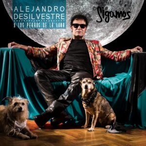 Alejandro Desilvestre y los Perros de la Luna - Sigamos