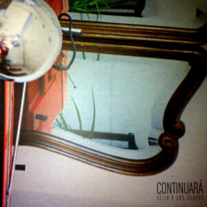 Félix y Los Clavos - Continuará (Disco 2 por Daniel Melero)