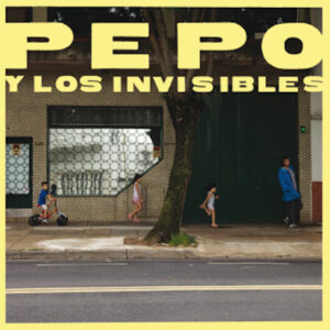Pepo y Los Invisibles - Pepo y Los Invisibles