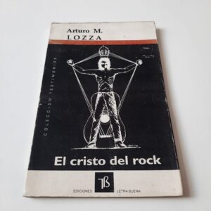 El Cristo del Rock - Arturo Lozza - Ediciones Letra Buena