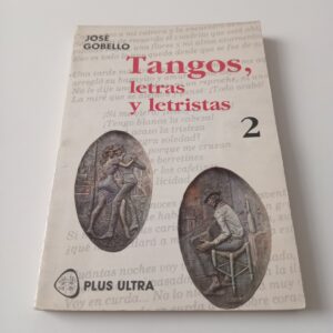 Tangos, Letras y Letristas - José Gobello - Plus Ultra