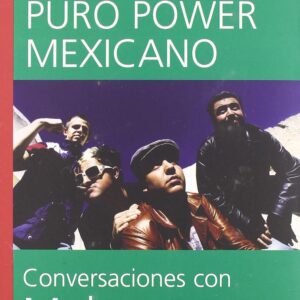 Puro Power Mexicano: Conversaciones con Molotov - Enrique Blanc - Zona de Obras