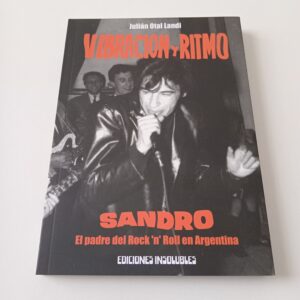 Vibración y Ritmo. Sandro: El Padre del Rock 'n' Roll en Argentina - Julián Otal Landi - Ediciones Insolubles