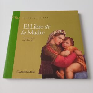 El Libro de la Madre: Palabras Para Toda la Vida - Editorial El Ateneo