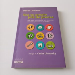 Sea su Propio Jefe de Prensa - Daniel Colombo - Grupo Editorial Norma