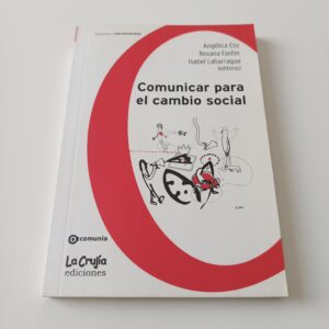 Comunicar Para el Cambio Social - Enz Fantin Laharrague - La Crujía