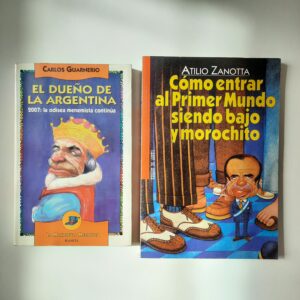 El Dueño de la Argentina + Como Entrar al Primer Mundo Siendo Bajo y Morochito