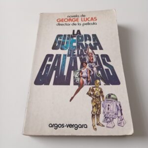 La Guerra de las Galaxias - George Lucas - Argos Vergara