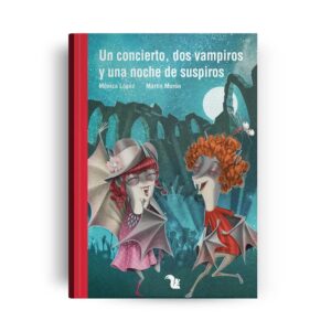 Un concierto, dos vampiros y una noche de suspiros - Mónica López / Martín Morón - AZ Editora
