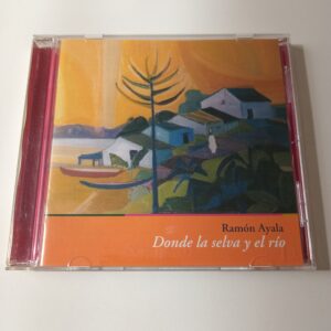 Ramón Ayala - Donde La Selva Y El Río