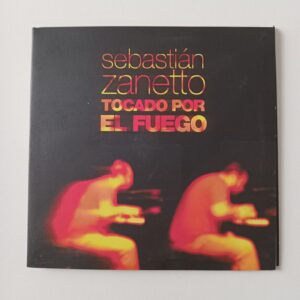 Sebastián Zanetto - Tocado Por El Fuego