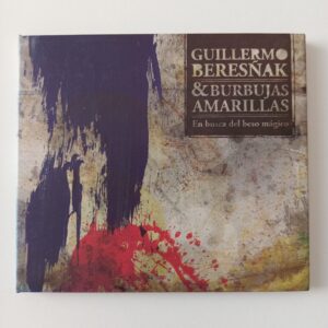 Guillermo Beresñak & Burbujas Amarillas - En Busca Del Beso Mágico