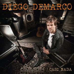 Diego Demarco - Casi Nada (Guitarrista de Los Auténticos Decadentes)