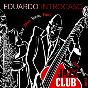 Eduardo Introcaso - Jazz Blues Bossa Funk