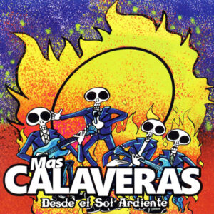 Más Calaveras - Desde El Sol Ardiente (Ex bajista de Attaque 77)