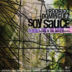 Rodrigo Domínguez - Soy Sauce / Música De Luis Alberto Spinetta