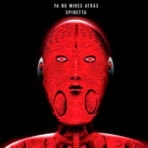 Luis Alberto Spinetta - Ya No Mires Atrás